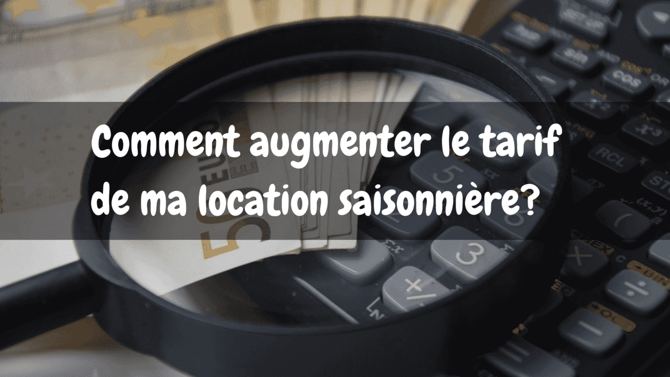 augmenter prix location saisonniere