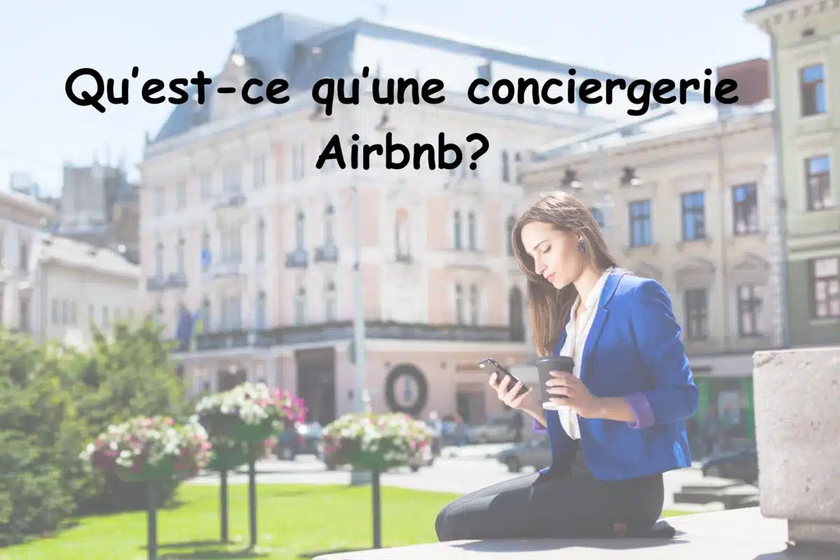 Conciergerie Airbnb : Arnaque ou Eldorado ? (top 5 raisons)